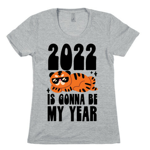 2022 Is Gonna Be My Year (Tiger) Womens T-Shirt