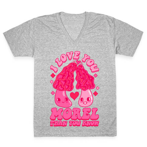 I Love You Morel Than You Know V-Neck Tee Shirt