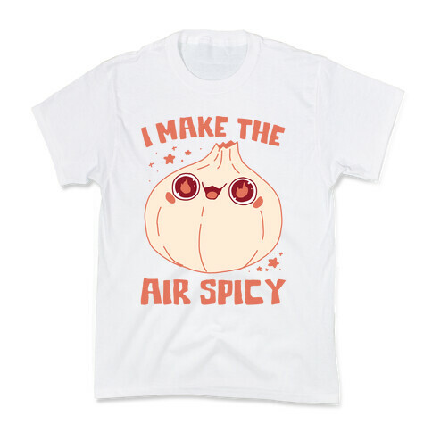 I Make The Air Spicy Kids T-Shirt