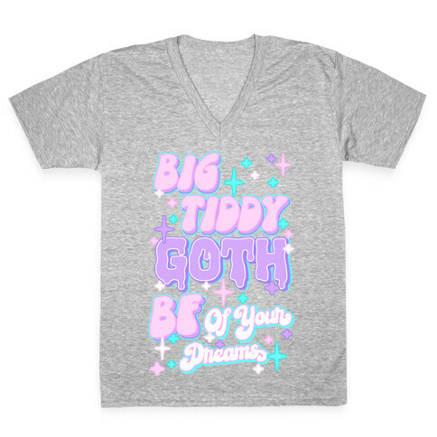Big Tiddy Goth Bf Of Your Dreams V-Neck Tee Shirt