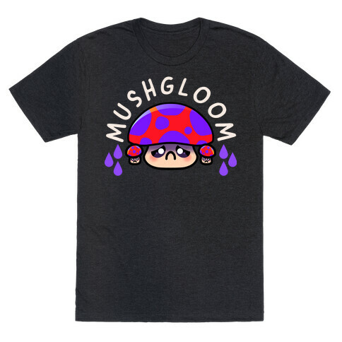 Mushgloom T-Shirt