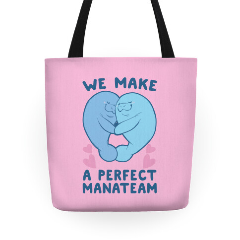 We Make a Perfect Manateam Tote