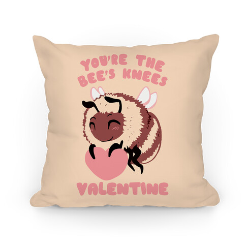 You're The Bee's Knees, Valentine Pillow