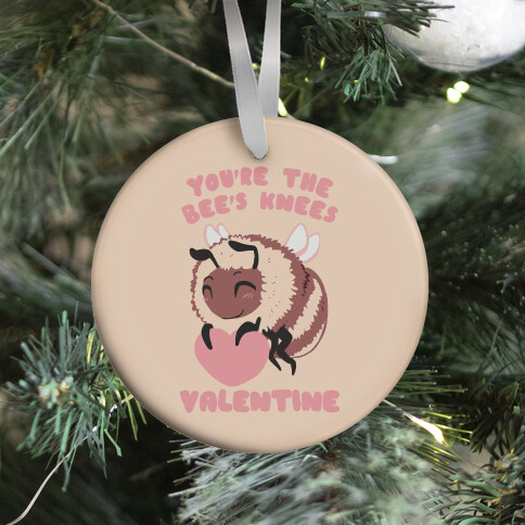 You're The Bee's Knees, Valentine Ornament