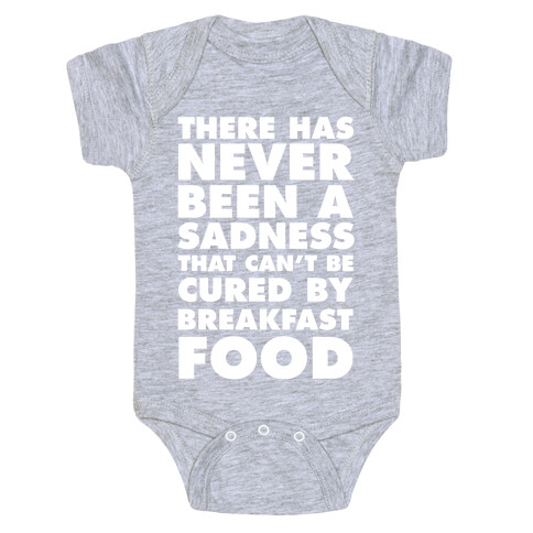 There Has Never Been A Sadness That Can't Be Cured By Breakfast Food Baby One-Piece