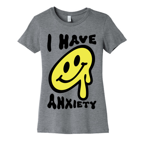 I Have Anxiety Smiley Face Womens T-Shirt