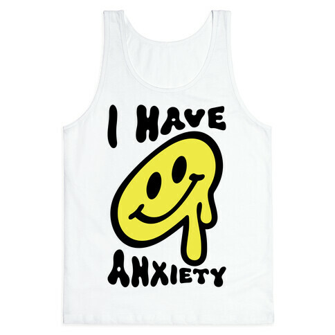 I Have Anxiety Smiley Face Tank Top