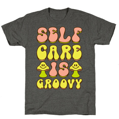 Self Care Is Groovy  T-Shirt