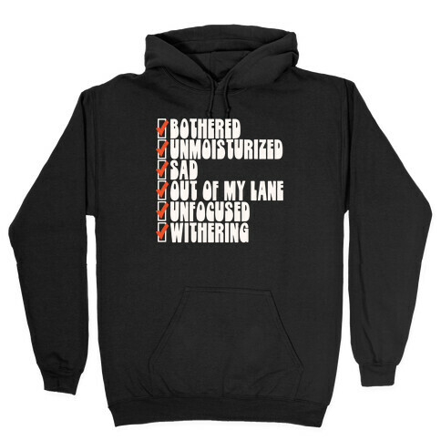 Bothered Unmoisturized Sad Parody Hooded Sweatshirt