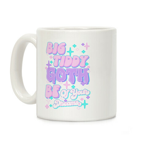 Big Tiddy Goth Bf Of Your Dreams Coffee Mug