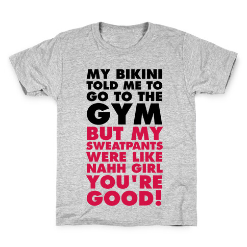 My Bikini Says Gym but My Sweatpants Say Couch Kids T-Shirt