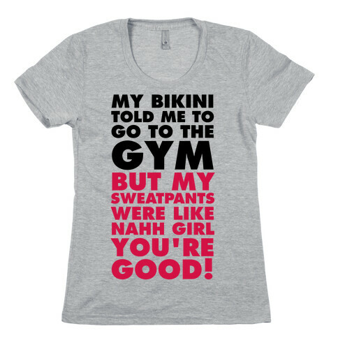 My Bikini Says Gym but My Sweatpants Say Couch Womens T-Shirt