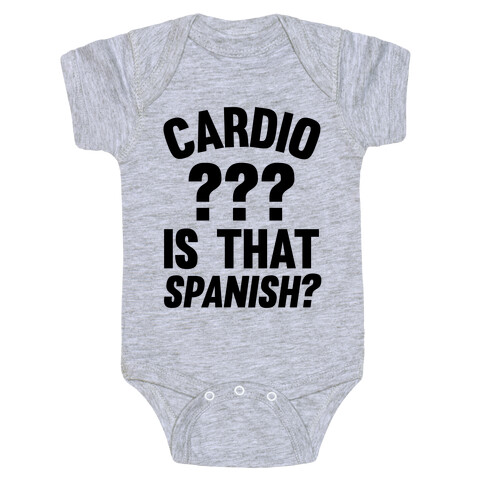 Cardio? Is That Spanish? Baby One-Piece