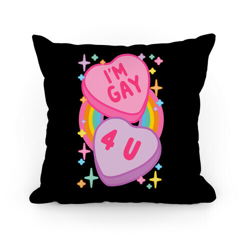 I'm Gay For You Candy Hearts Pillow