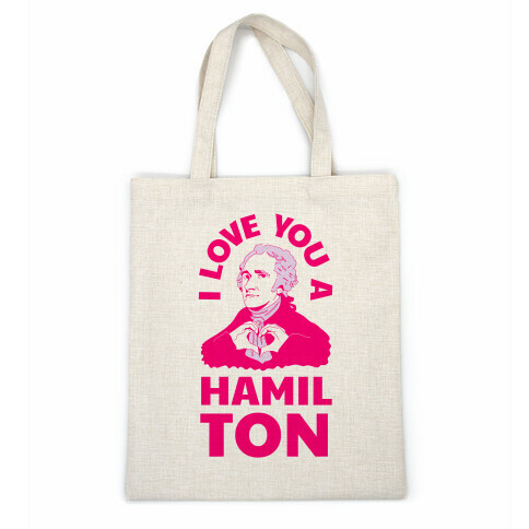 I Love You a Hamil-TON Casual Tote