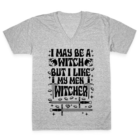 I May Be a Witch But I Like My Men Witcher V-Neck Tee Shirt