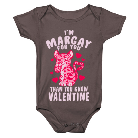 I'm Margay For You Than You Know Valentine Baby One-Piece