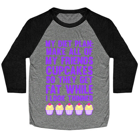 My Diet Plan (Cupcakes) Baseball Tee