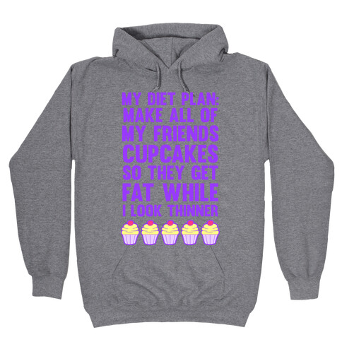 My Diet Plan (Cupcakes) Hooded Sweatshirt