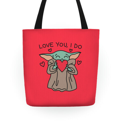 Love You, I Do Baby Yoda Tote