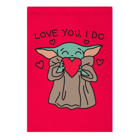 Love You, I Do Baby Yoda Garden Flag