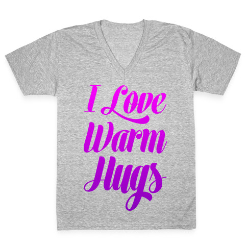 I Love Warm Hugs V-Neck Tee Shirt