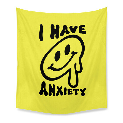 I Have Anxiety Smiley Face Tapestry