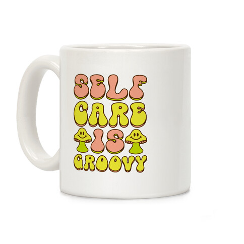 Self Care Is Groovy  Coffee Mug