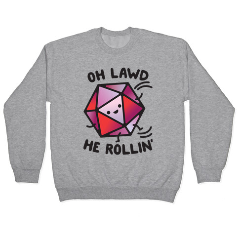 Oh Lawd He Rollin D20 Pullover