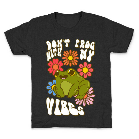 Don't Frog With My Vibes Kids T-Shirt