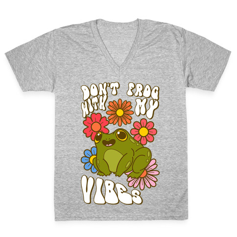 Don't Frog With My Vibes V-Neck Tee Shirt