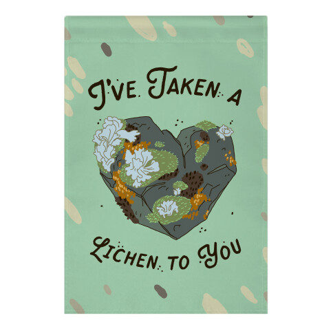 I've Taken a Lichen to You Garden Flag