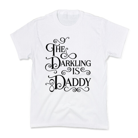 The Darkling is Daddy Kids T-Shirt
