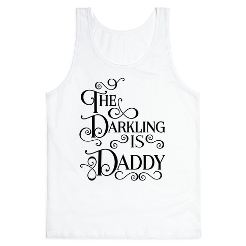 The Darkling is Daddy Tank Top
