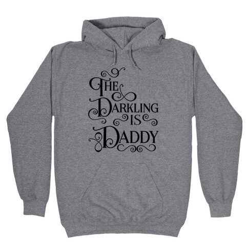 The Darkling is Daddy Hooded Sweatshirt