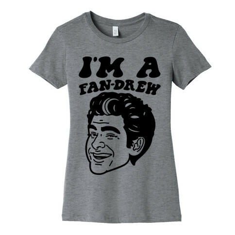 I'm A Fan-drew Parody Womens T-Shirt