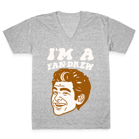 I'm A Fan-drew Parody V-Neck Tee Shirt