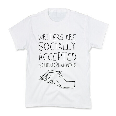 Writers Are Socially Accepted Schizophrenics (black) Kids T-Shirt