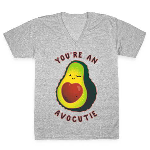 You're an Avocutie V-Neck Tee Shirt