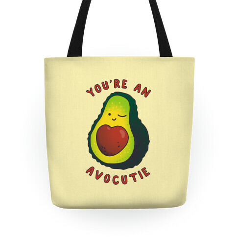 You're an Avocutie Tote