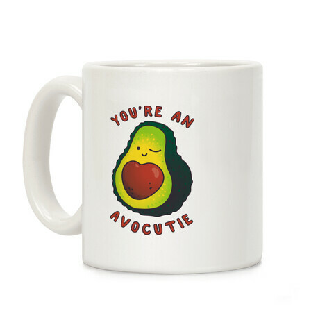 You're an Avocutie Coffee Mug