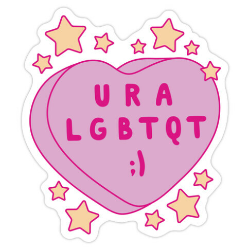 U R A LGBTQT Candy Heart Die Cut Sticker
