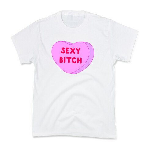 Sexy Bitch Candy Heart Kids T-Shirt