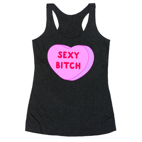 Sexy Bitch Candy Heart Racerback Tank Top