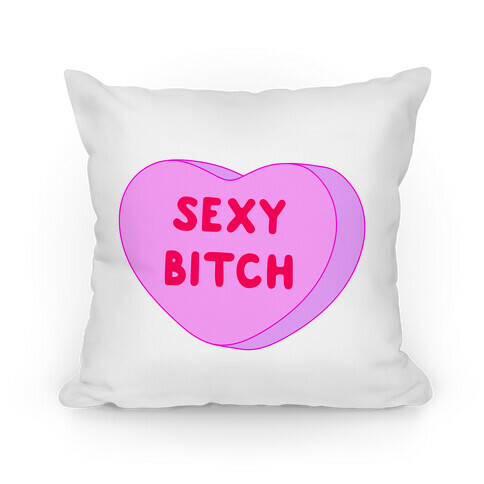 Sexy Bitch Candy Heart Pillow