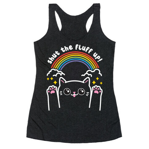 Shut The Fluff Up! Cat Racerback Tank Top