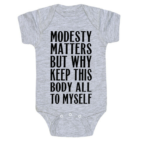 Modesty Matters But Why Keep This Body All To Myself Baby One-Piece