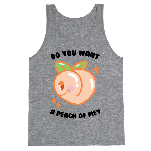 Do You Want A Peach Of Me? Tank Top