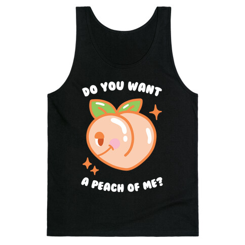 Do You Want A Peach Of Me? Tank Top