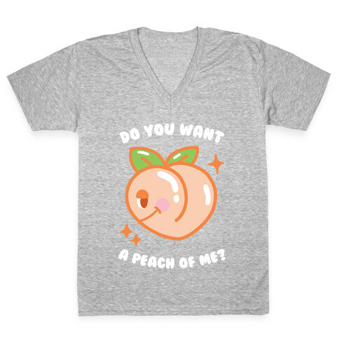 Do You Want A Peach Of Me? V-Neck Tee Shirt
